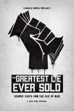 Enjoy Free HD Viewing of The Greatest Lie Ever Sold: George Floyd and the Rise of BLM on Putlocker