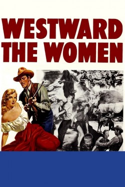 Watch Free Westward the Women Full Movies HD Online Vumoo