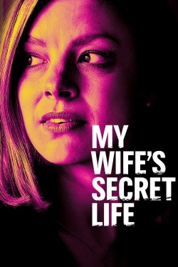 Watch Free My Wife's Secret Life Full Movies HD Online Vumoo