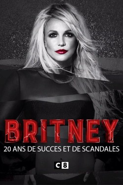 Watch Britney Spears, 20 ans de succès et de scandales free online