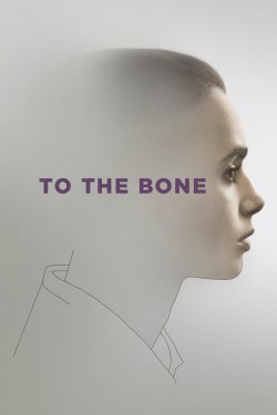 Enjoy Free HD Viewing of To the Bone on Putlocker