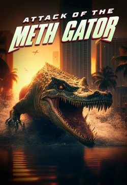 Watch free Attack of the Meth Gator movies Hd online on TinyZone