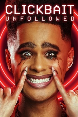 Clickbait: Unfollowed Watch Clickbait: Unfollowed movies free on SFlix