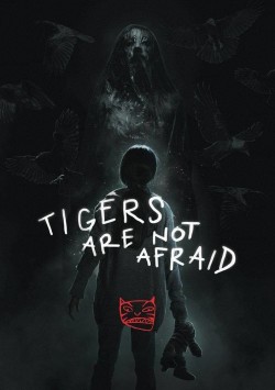 Watch Free Tigers Are Not Afraid Movies HD Online - Gomovies