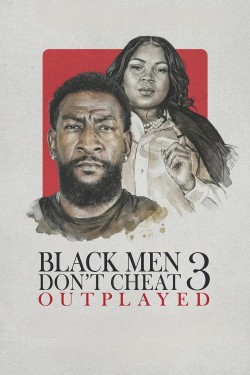 Watch Free Black Men Don't Cheat 3: Outplayed Full Movies Hd online FlixHQ