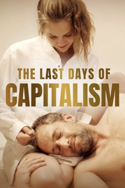 Watch The Last Days of Capitalism Full Movies HD Online Free Flixtor