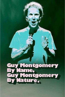 Enjoy Free HD Viewing of Guy Montgomery By Name, Guy Montgomery By Nature on Putlocker