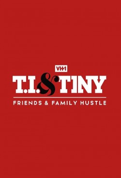 Watch Free T.I. & Tiny: Friends & Family Hustle Movies Full HD