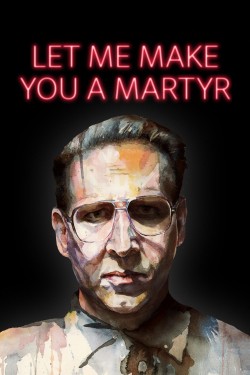 Watch free Let Me Make You a Martyr movies Hd online on TinyZone