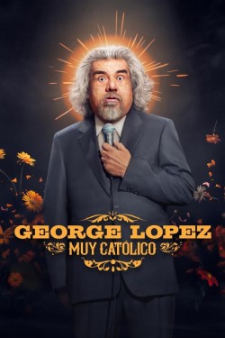 Watch free George Lopez: Muy Católico movies Hd online Braflix Alternative