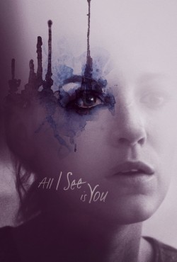 Watch Free All I See Is You Full Movies HD Online Vumoo