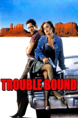 Enjoy Free HD Viewing of Trouble Bound on Putlocker