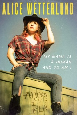 Watch Free Alice Wetterlund: My Mama Is a Human and So Am I Movies Online on TheFlixer Alternatives site