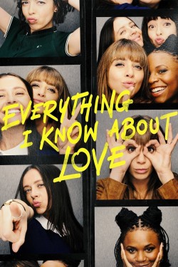 Watch free Everything I Know About Love movies Hd online on TinyZone