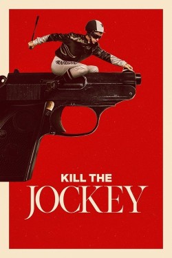 Kill the Jockey Watch Free Kill the Jockey HD Online on TinyZone