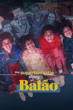 Watch free The Superfantastic Story of Balão movies Hd online on TinyZone