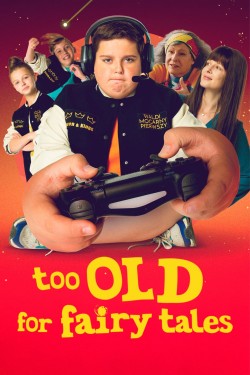 Watch Too Old for Fairy Tales free online