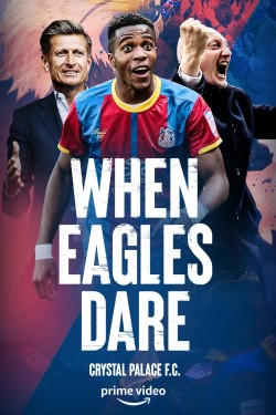 Watch free When Eagles Dare: Crystal Palace F.C. movies online