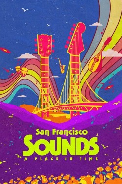 Watch Free San Francisco Sounds: A Place in Time Movies Full HD Online - Movies4K