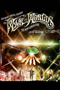 Watch Free Jeff Wayne's Musical Version of the War of the Worlds - The New Generation: Alive on Stage! Full Movies HD Online Vumoo