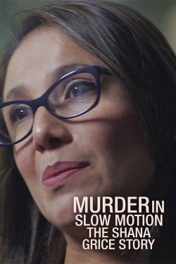 Watch Free Murder In Slow Motion: The Shana Grice Story Movies HD Online MyFlixtor
