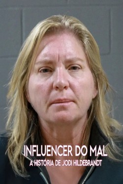 Evil Influencer: The Jodi Hildebrandt Story