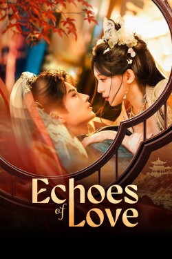 Watch Echoes of Love Movies HD Free Yesmovies