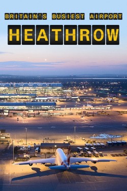 Watch free Britain's Busiest Airport: Heathrow full