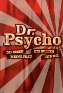 Dr. Psycho – Die Bösen, die Bullen, meine Frau und ich Watch Free Dr. Psycho – Die Bösen, die Bullen, meine Frau und ich Movies Full HD Online - WatchSeries