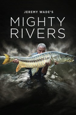 Watch Jeremy Wade's Mighty Rivers movies free hd online