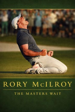 Watch Rory McIlroy: The Masters Wait Movies Free Online FlixTor Alternatives