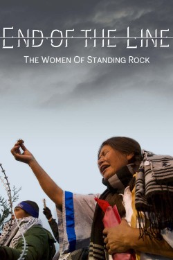 Watch Free End of the Line: The Women of Standing Rock Full Movies MyFamilyTV