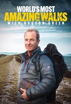 Robson Green: World's Most Amazing Walks