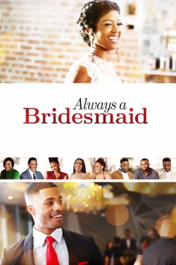 Watch free Always a Bridesmaid hd online