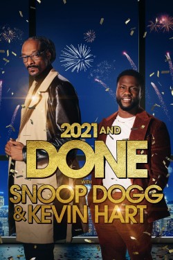 Watch free 2021 and Done with Snoop Dogg & Kevin Hart movies Hd online on TinyZone