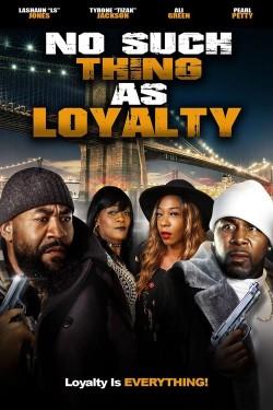 Watch free No Such Thing as Loyalty movies online | Gomovies