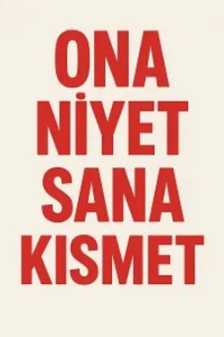 Ona Niyet Sana Kısmet