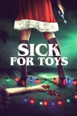 Watch free Sick for Toys movies Hd online on TinyZone