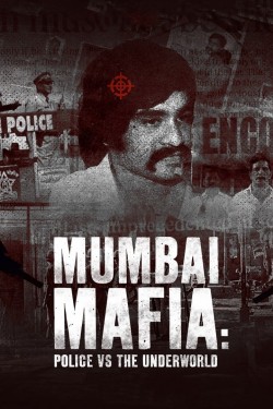 Watch free Mumbai Mafia: Police vs the Underworld full