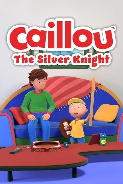 Enjoy Free HD Viewing of Caillou: The Silver Knight on Putlocker