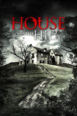 Watch Free House On The Hill Movies HD 1080p Gomovies