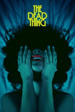 Enjoy Free HD Viewing of The Dead Thing on Putlocker