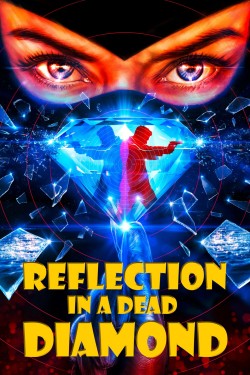 Watch Free Reflection in a Dead Diamond Movies Full HD Online - FlixHQ