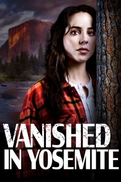 Watch free Vanished in Yosemite movies Hd online on TinyZone