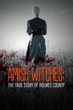 Watch free Amish Witches: The True Story of Holmes County movies Hd online on TinyZone