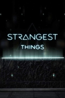 watch Strangest Things movies free online Sflix