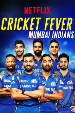 Watch Free Cricket Fever: Mumbai Indians Full Movies HD Online MyFlixer