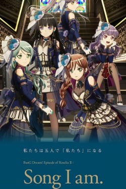 BanG Dream! Episode of Roselia II: Song I am. BanG Dream! Episode of Roselia II: Song I am.