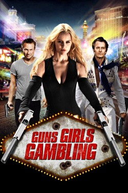 Watch Free Guns, Girls and Gambling Full Movies HD Online Vumoo