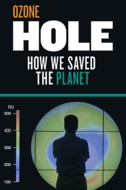 Watch Free Ozone Hole: How We Saved the Planet Movies HD 1080p Gomovies